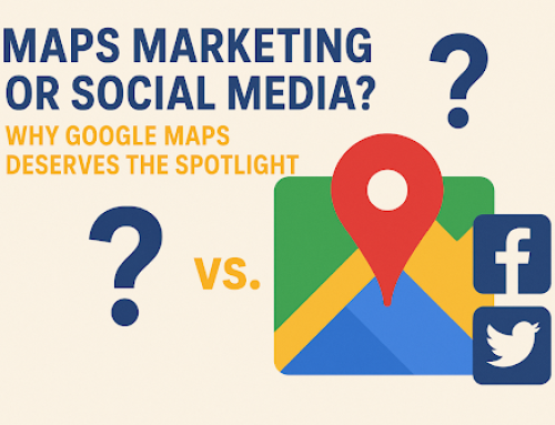 Maps Marketing or Social Media? Why Google Maps Deserves the Spotlight