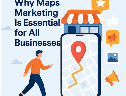 Why Maps Marketing Is Essential for All Businesses